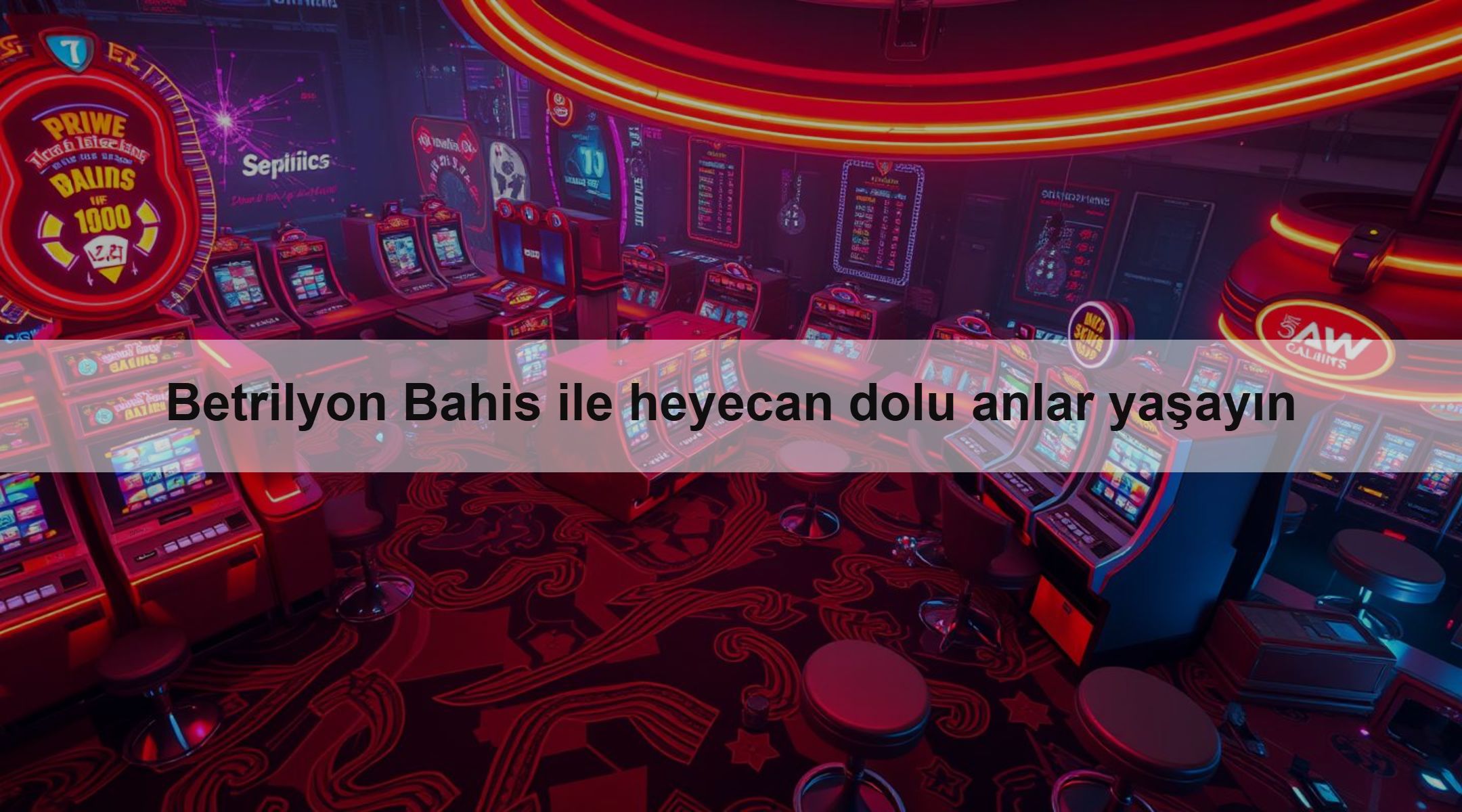 Betrilyon Bahis ile heyecan dolu anlar yaşayın