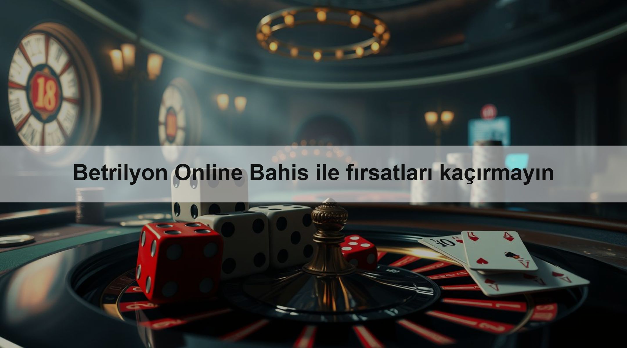 Betrilyon Online Bahis ile fırsatları kaçırmayın