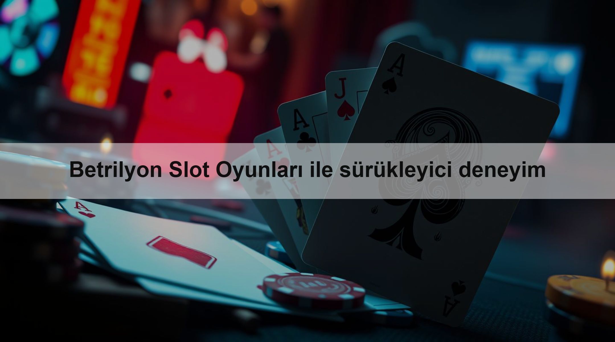 Betrilyon Slot Oyunları ile sürükleyici deneyim
